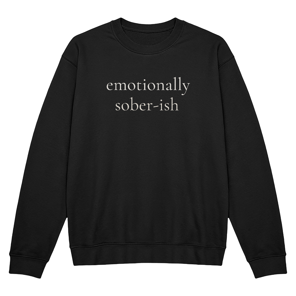 Emotionally Sober-ish Sweatshirt • Minimalist Mental Health Crewneck • Cozy Aesthetic Unisex Fleece Pullover