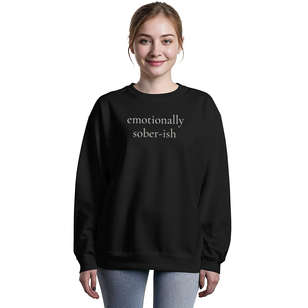 Emotionally Sober-ish Sweatshirt • Minimalist Mental Health Crewneck • Cozy Aesthetic Unisex Fleece Pullover