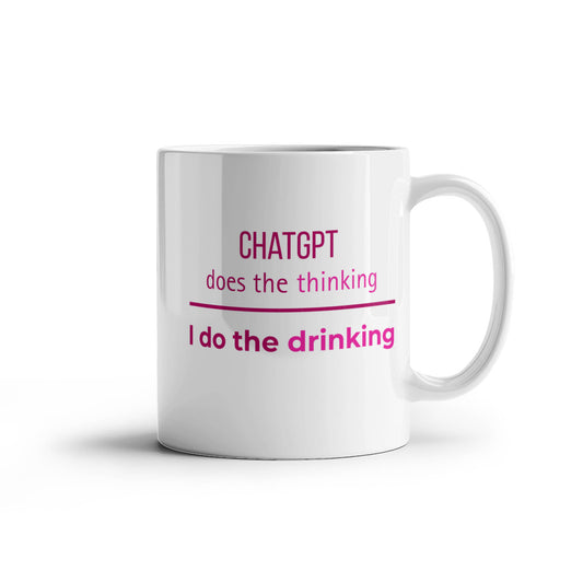 ChatGPT does the thinking - I do the drinking mug (Berry Pink)