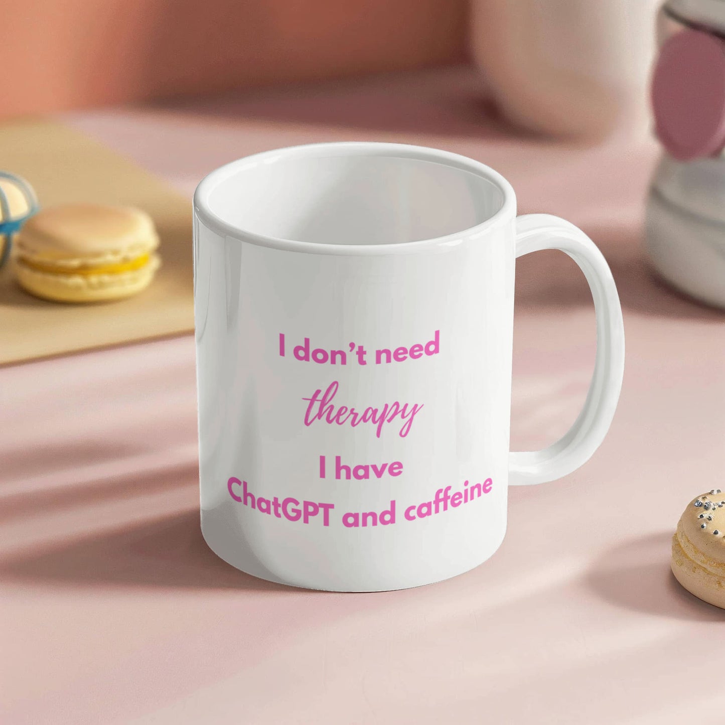 I Don't Need Therapy, I Have ChatGPT and Caffeine Coffee Mug (Pink)