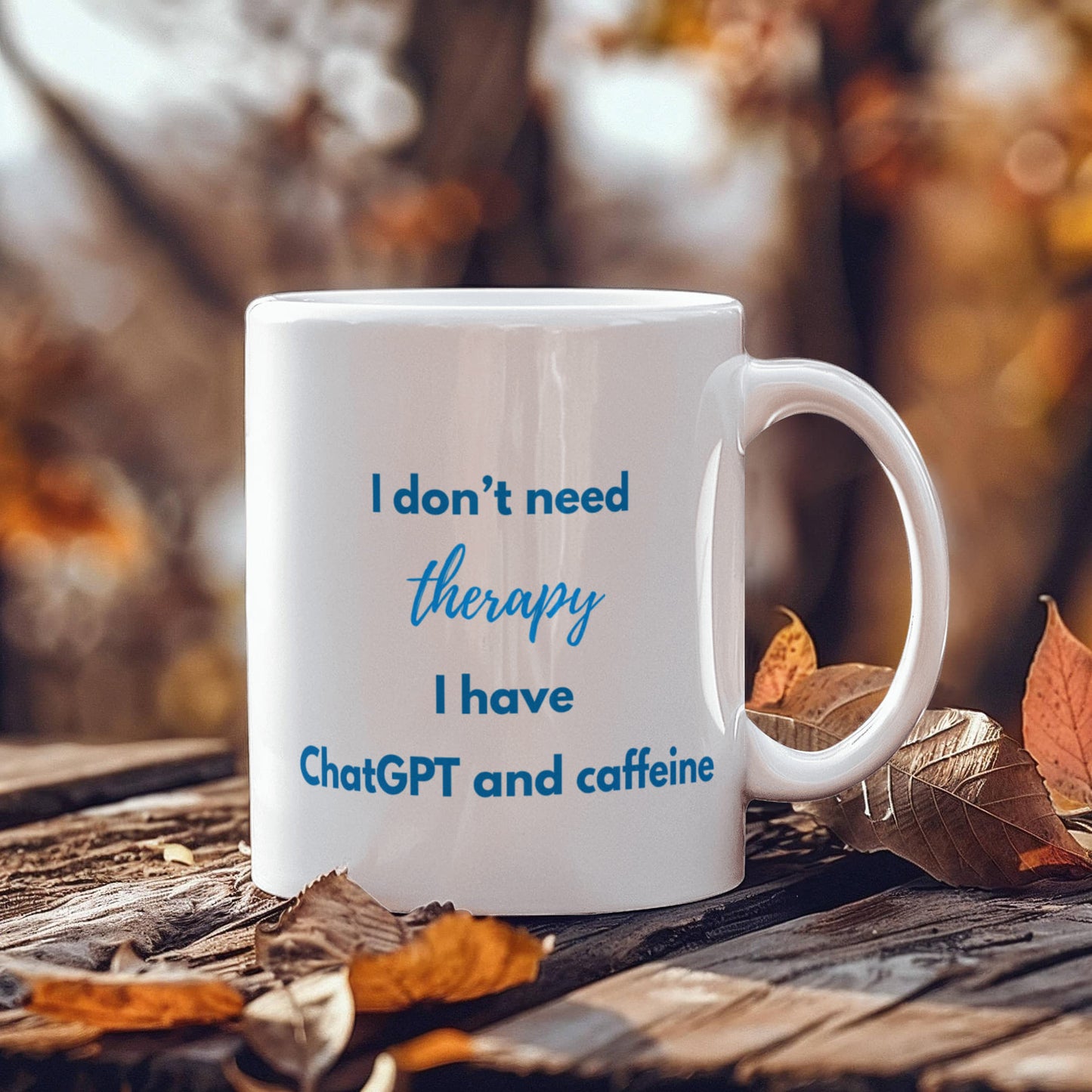 I Don't Need Therapy, I Have ChatGPT and Caffeine Coffee Mug (Nautical Blue)