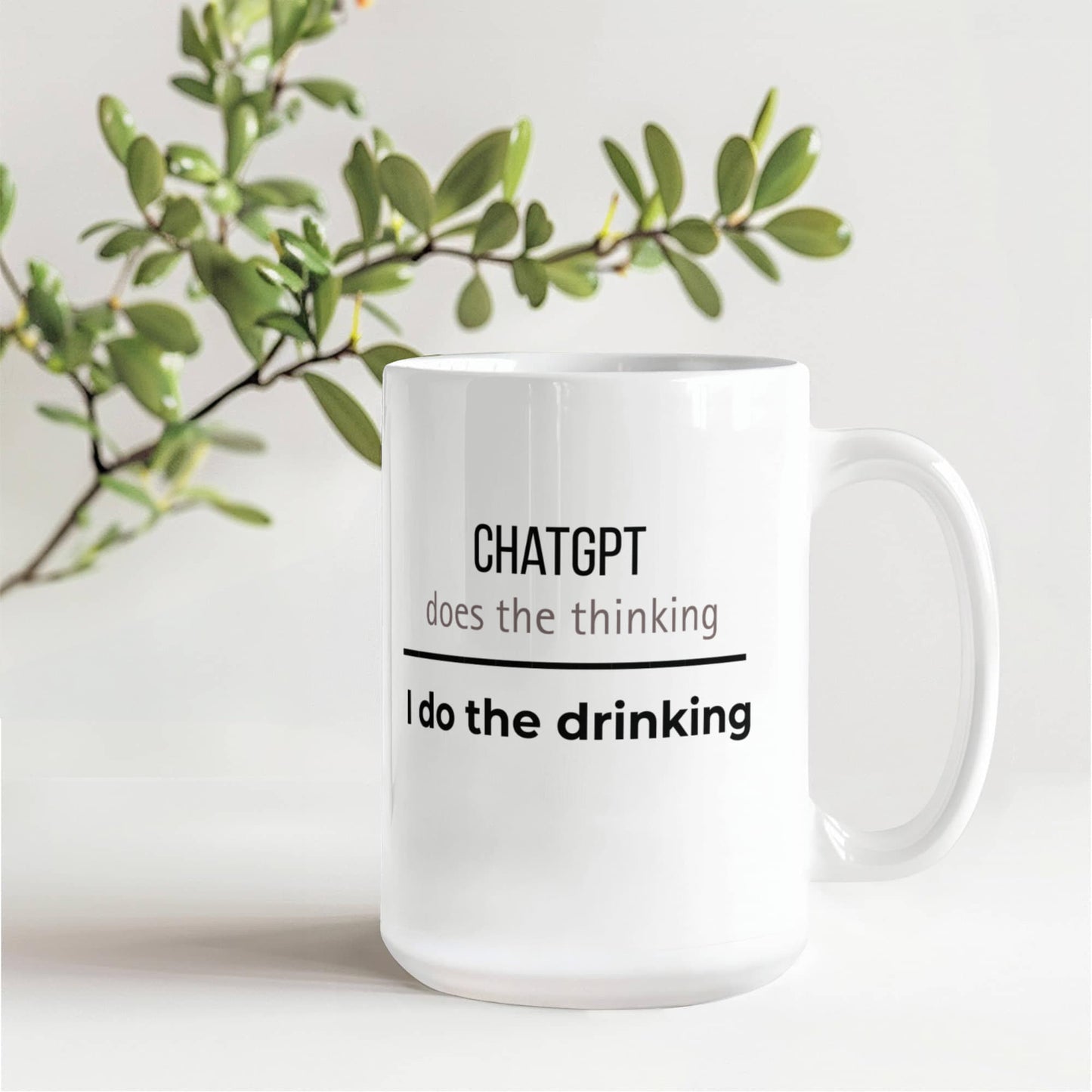 ChatGPT Does the Thinking - I do the Drinking (Black and Taupe)
