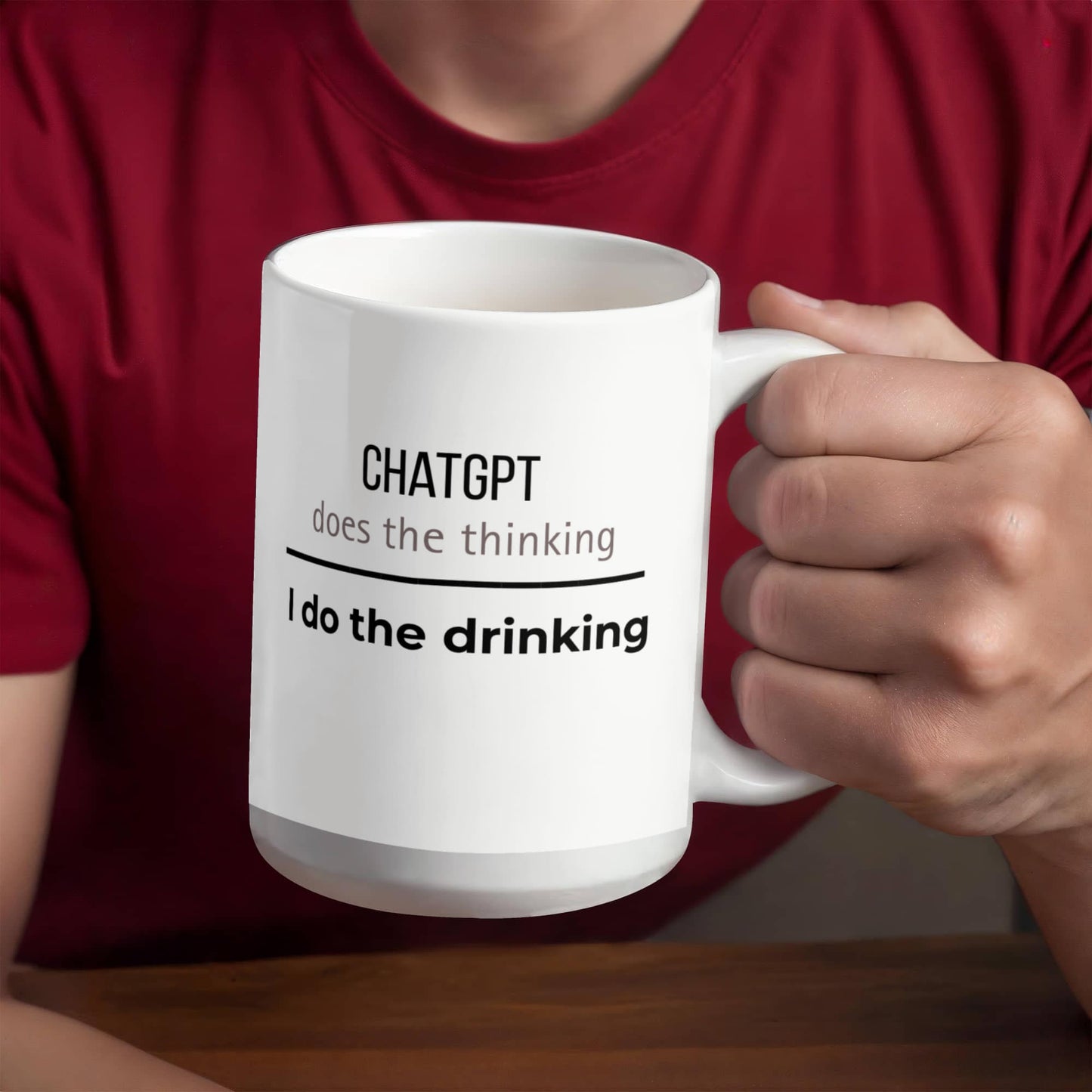 ChatGPT Does the Thinking - I do the Drinking (Black and Taupe)